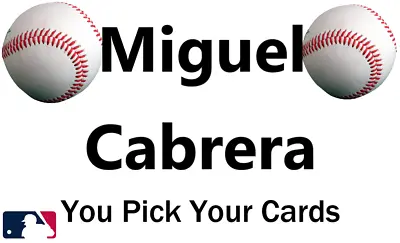 You Pick Your Cards Miguel Cabrera Detroit Tiger Marlins Baseball Card Selection • $34.95