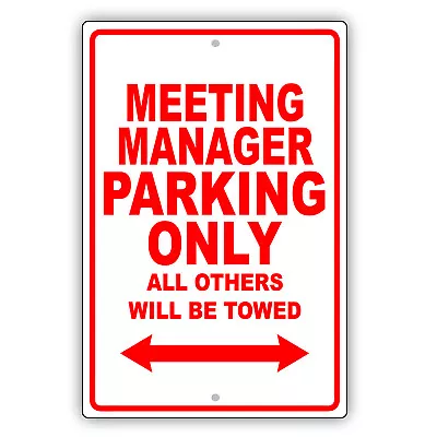 Meeting Manager Parking Only Gift Decor Wall Novelty Garage Aluminum Metal Sign • $12.99