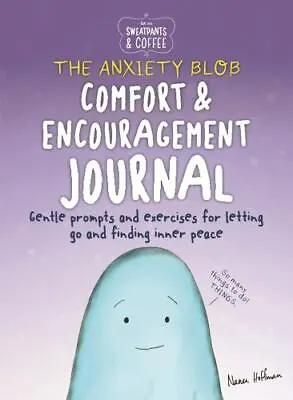 Sweatpants & Coffee: The Anxiety Blob Comfort And Encouragement Journal:  - GOOD • $4.08