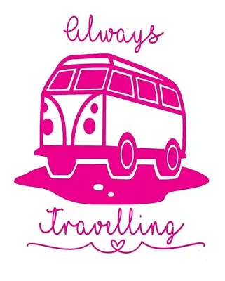 'Always Travelling' Campervan VW Camping Caravan Vinyl Sticker Decal • £4.99