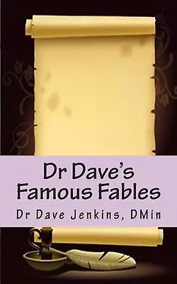 Dr Dave's Famous Fables By Dave Jenkins Dmin (English) Paperback Book • £17.99
