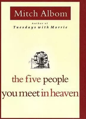 The Five People You Meet In Heaven - Hardcover Mitch Albom 9780786868711 • $3.92