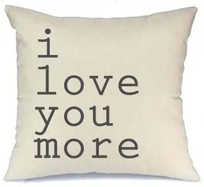 I Love You More Pillow Cover 18x18 Inch • $14.99