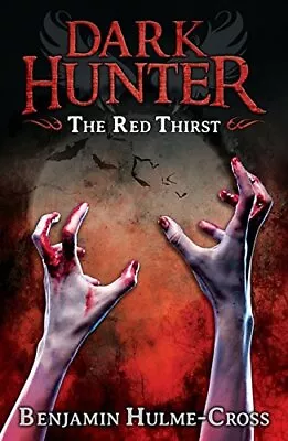 The Red Thirst (Dark Hunter 4) By Benjamin Hulme-Cross Book The Cheap Fast Free • £4.25