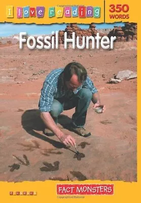 Fact Monsters 350 Words: Fossil Hunter (I Love Reading Fact File • $5.49