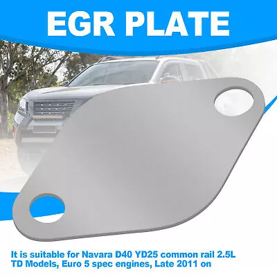 EGR Plate For Nissan Navara D40 2.5L YD25 Euro Spec 5 - 2011+ • $8.89