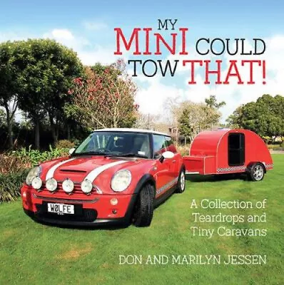 My Mini Could Tow That!: A Collection Of Teardrops And Tiny Caravans • $48.97