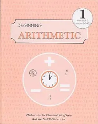 $10 • Buy Rod And Staff - Math 1 -  Beginning Arithmetic Workbook 2
