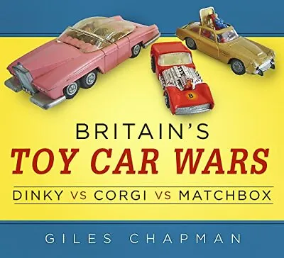 Britain's Toy Car Wars: Dinky Vs Corgi Vs Matchbox By Chapman Giles Book The • $18.58