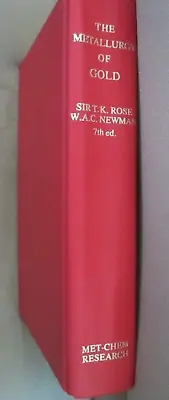 Metallurgy Of Gold 7th ED 1986 REPRINT HC  BY T.K. ROSE & NEWMAN • $29.98