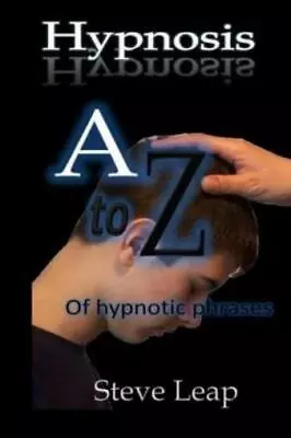 Hypnosis: The A To Z Of Hypnotic Words And Phrases • $15.72