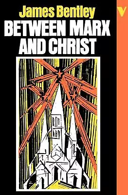 Between Marx And Christ: The Dialogue In German-speaking Europe 1870-1970 By Ja • $24