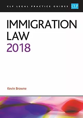 £3.62 • Buy Immigration Law 2018 (CLP Legal Practice Guides), Kevin Browne, Used; Good Book