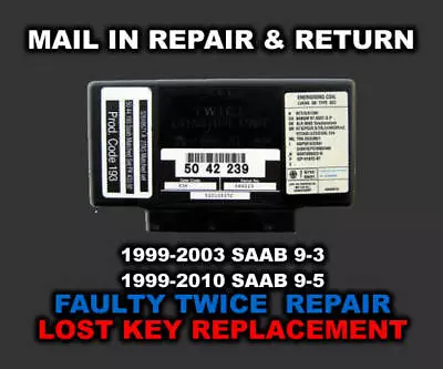 Mail In Repair & ReturnSAAB 9-39-5 TWICE Replace LOST KEYS Or MODULE REPAIR. • $299