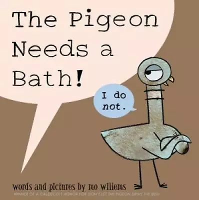 The Pigeon Needs A Bath! - Hardcover By Willems Mo - GOOD • $4.18