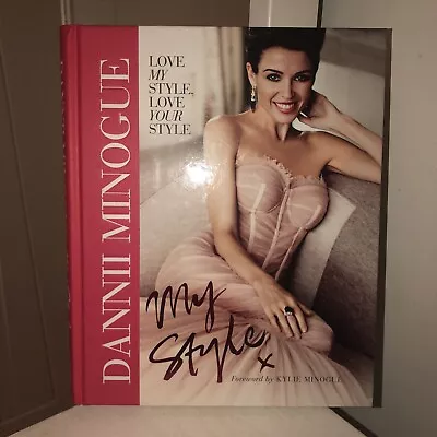 Dannii Minogue My Style Hardback *in Exc Cond* • £15.99