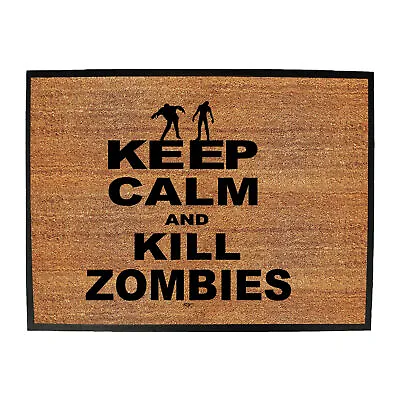 Keep Calm And Kill Zombies Shed Bar Man Cave Novelty Funny Door Mat Doormat • £16.95