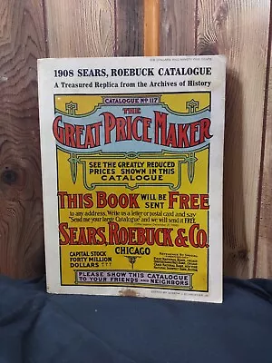 Vintage 1908 Sears Roebuck Catalog Book No 117 - 1184 Page - 1969 REPRODUCTION • $2.99