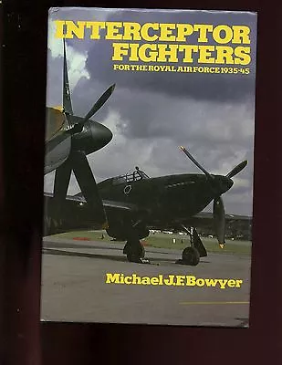 Mac - INTERCEPTOR FIGHTERS FOR THE ROYAL AIR FORCE Bowyer 1st UK HBdj VG • $15