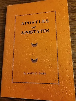 Apostles Or Apostates? James D. Bales Latter Day-Saints (LDS) Mormon Doctrine • $14