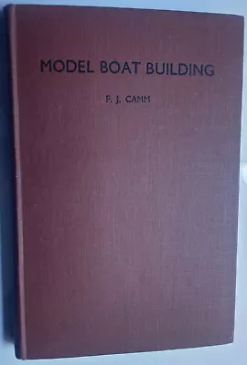 Model Boat Building.1940.Yacht.Sloop.Ship.Speedboat.Rigging.Schooner.F.J.Camm • £5.99