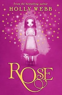 Rose By Holly Webb | Book | Condition Very Good • £3.37