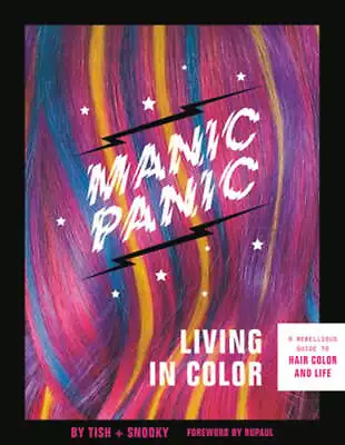 Manic Panic Living In Color: A Rebellious Guide To Hair Color And Life: Used • $7.94