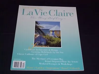 2005 Summer La Vie Claire Magazine - Claire Murray's Art Of Living - Pb 1683 • $29.99