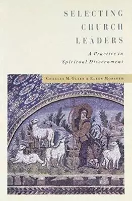 Selecting Church Leaders: A Practice In Spiritual Discernment - Paperback - GOOD • $5.59