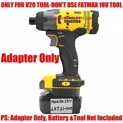 1x Adapter Use Stanley FATMAX V20 Tool For Makita 18V BL1830 LXT Li-Ion Battery  • $43.99