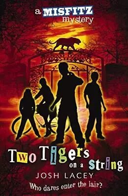 Two Tigers On A String (Misfitz Mysteries)-Lacey Josh-Paperback-1407109782-Good • £2.29