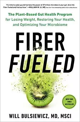 Fiber Fueled: The Plant-Based Gut Health Program For Losi... By Bulsiewicz Will • £10.99