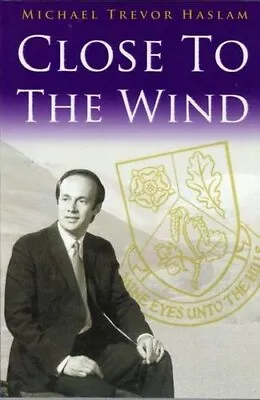£86.99 • Buy Close To The Wind, Haslam, Michael Trevor