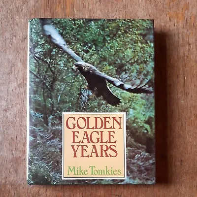 £4.99 • Buy Golden Eagle Years Mike Tomkies Scottish Highlands Wildlife Birds Of Prey Book