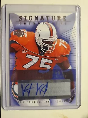 VINCE WILFORK Rookie AUTO 2004 UPPER DECK SIGNATURE FOUNDATIONS #SF-VW HOF ? • $75