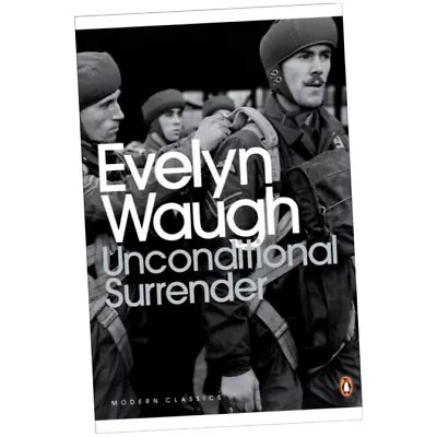 Unconditional Surrender - Evelyn Waugh (Paperback) - The Conclusion Of Men At... • £10.75