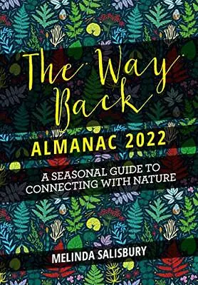 The Way Back Almanac 2022: A Contemporary Seasonal Guide... By Melinda Salisbury • £3.50