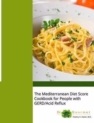 Mediterranean Diet Score Cookbook For People With GERD/Acid Reflux 9781734886924 • £17.69