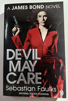 Sebastian Faulks Devil May Care Paperback Book A James Bond Novel • $14.99