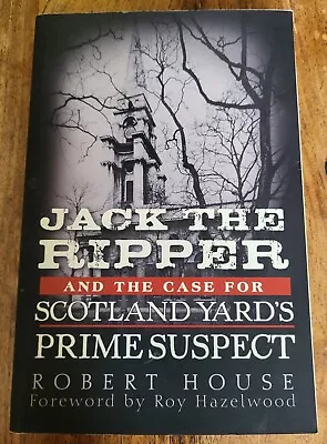 Jack The Ripper And The Case For Scotland Yard's Prime Suspect By Robert... • £2.50
