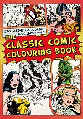 The Classic Comic Colouring Book (Creative Colouring For Grown-Ups) By Various • £3.49