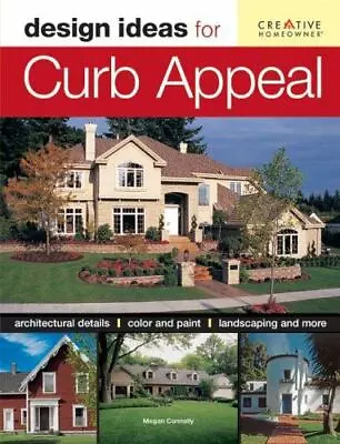 Design Ideas For Curb Appeal By Connelly Megan • $6.22