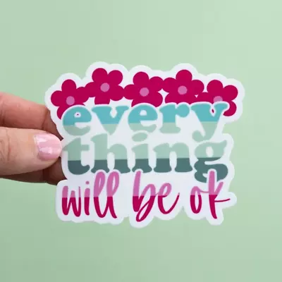 Everything Will Be OK Affirmation Sticker Glossy Vinyl Sticker Quote Motivation • $5.95