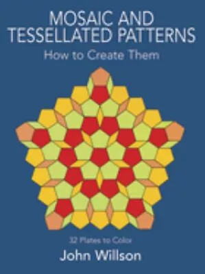 Mosaic And Tessellated Patterns : How To Create Them With 32 Pla • $6.14