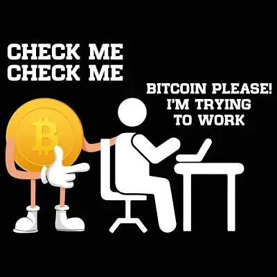 Check Me Bitcoin Please Im Trying To Work - Mens Funny Novelty T-Shirt Tshirts • $22.56