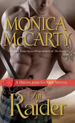 The Raider: A Highland Guard Novel By Monica McCarty • $10.15