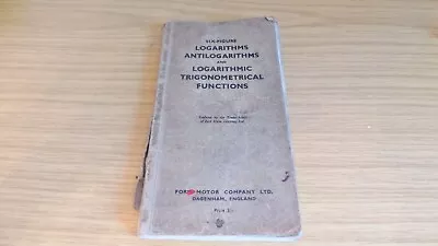 BH582: 1st Edition 1945 Ford Motor Company Logarithms And Trigonometrical Tables • £5