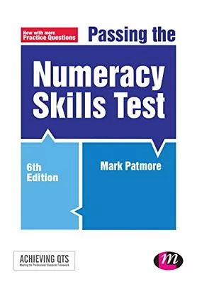 Passing The Numeracy Skills Test (Achieving QTS Series)Mark P .9781473911758 • £2.14