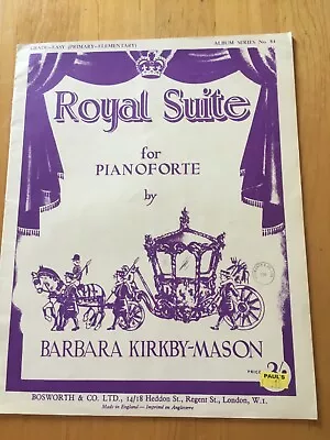 Royal Suite For Pianoforte Barbara Kirkby-Mason • £4