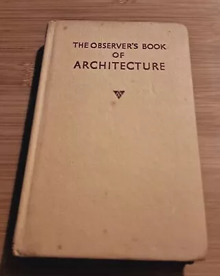 The Observer's Book Of Architecture - Vintage 1950's Hardcover - Good Condition • £2.99